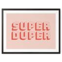 Sigende Plakat Super Duper - Fine Fine Stuff