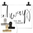 Plakat - Always kiss me goodnight