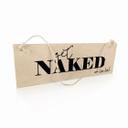 Houten Bordje - Get Naked