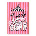 Akrylbillede Rundkørsel - Never grow up - Bloom