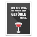 Poster Hol den Wein, wir müssen über Gefühle reden