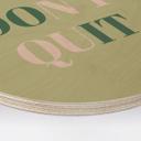 Cuadro de madera Don't Quit Do it - Redondo
