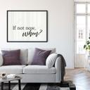 Plakat - If not now when?