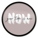 Plakat Your time is now