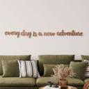 Træ vægdekoration mahogni finer Every day is a new adventure