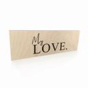 Houten Bordje - My Love