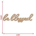 3D-bogstaver Be blessed - MDF natur