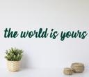 Sticker mural The world is yours