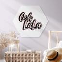 Hexagon Dibond Oh La La