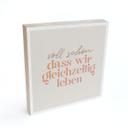 Billede af træ til at sætte op - Det er dejligt, at vi lever på samme tid - 15x15 cm