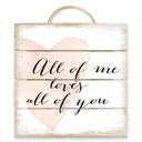 Cuadro de madera Confetti & Cream - All of me loves all of you - 40x41,5 cm