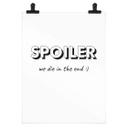 Plakat Spoiler - We die in the end