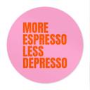 Plakat Mere Espresso mindre Depresso - Fritsch - Rund