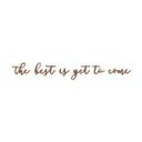 Træbogstaver - The best is yet to come - Mahogni