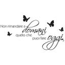 Sticker mural - Non rimandare a domani...