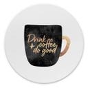 Tableau sur alu-Dibond rond Fredriksson - Drink coffee and do good