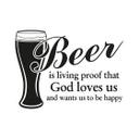 Beer is living proof that...
