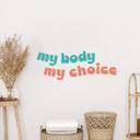 Wallsticker med ordsprog - My body my choice turkis-koral