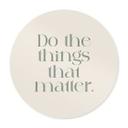 Póster Do The Things That Matter - Pósters de Ayleen - Redondo