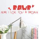Wallsticker -  Rawr means I love you in dinosaur