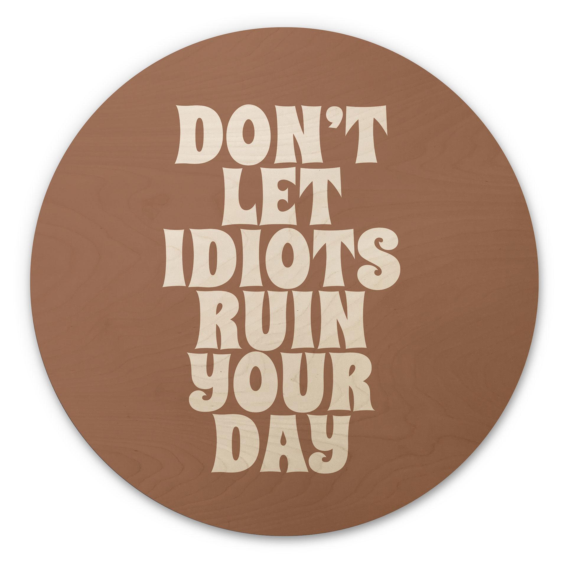 Billede af træ Lad ikke idioter ødelægge din dag - Prints by Ayleen - Round