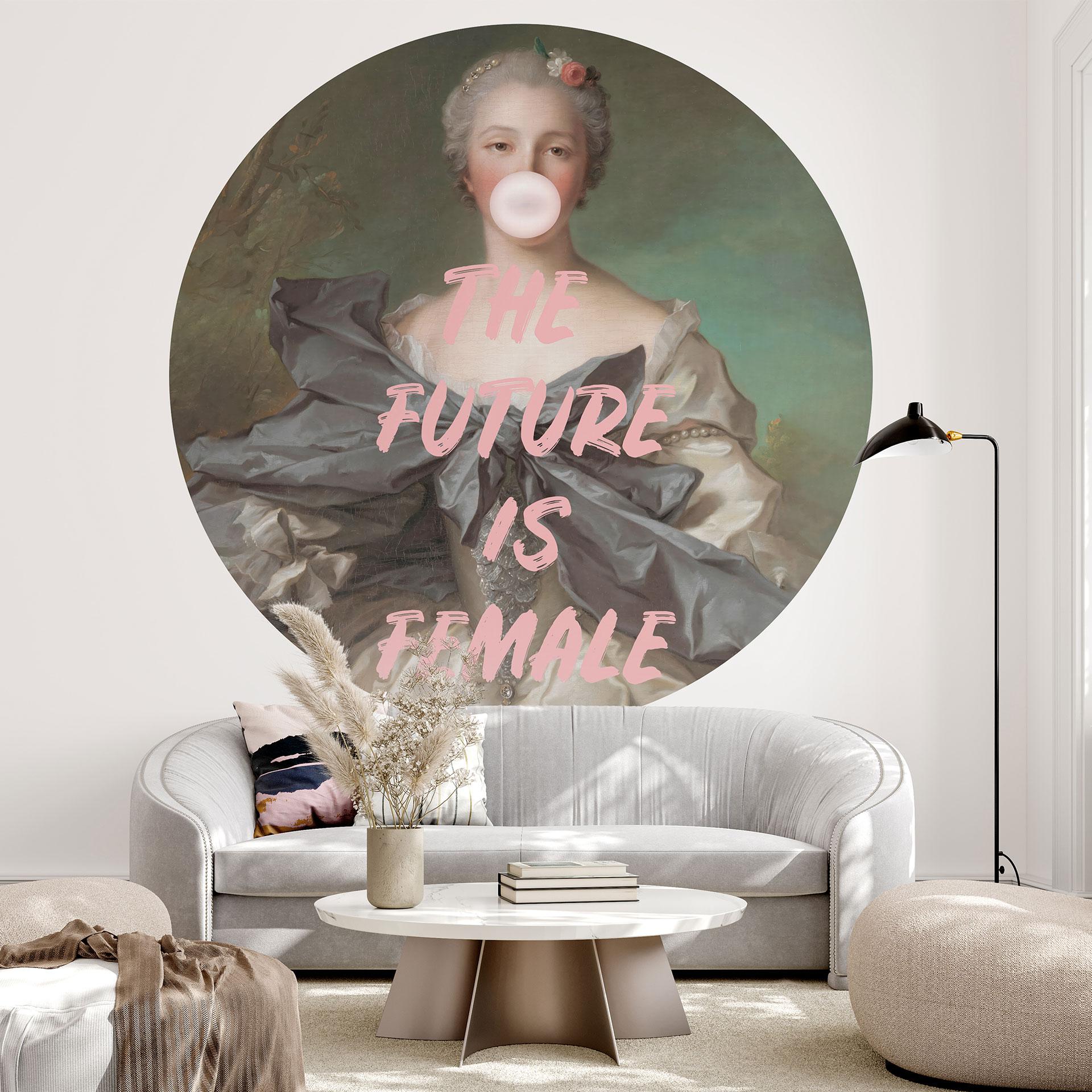 Fototapet med ordsproget The future is female - Grace Digital Art - Round - vliesetapet/selvklæbende