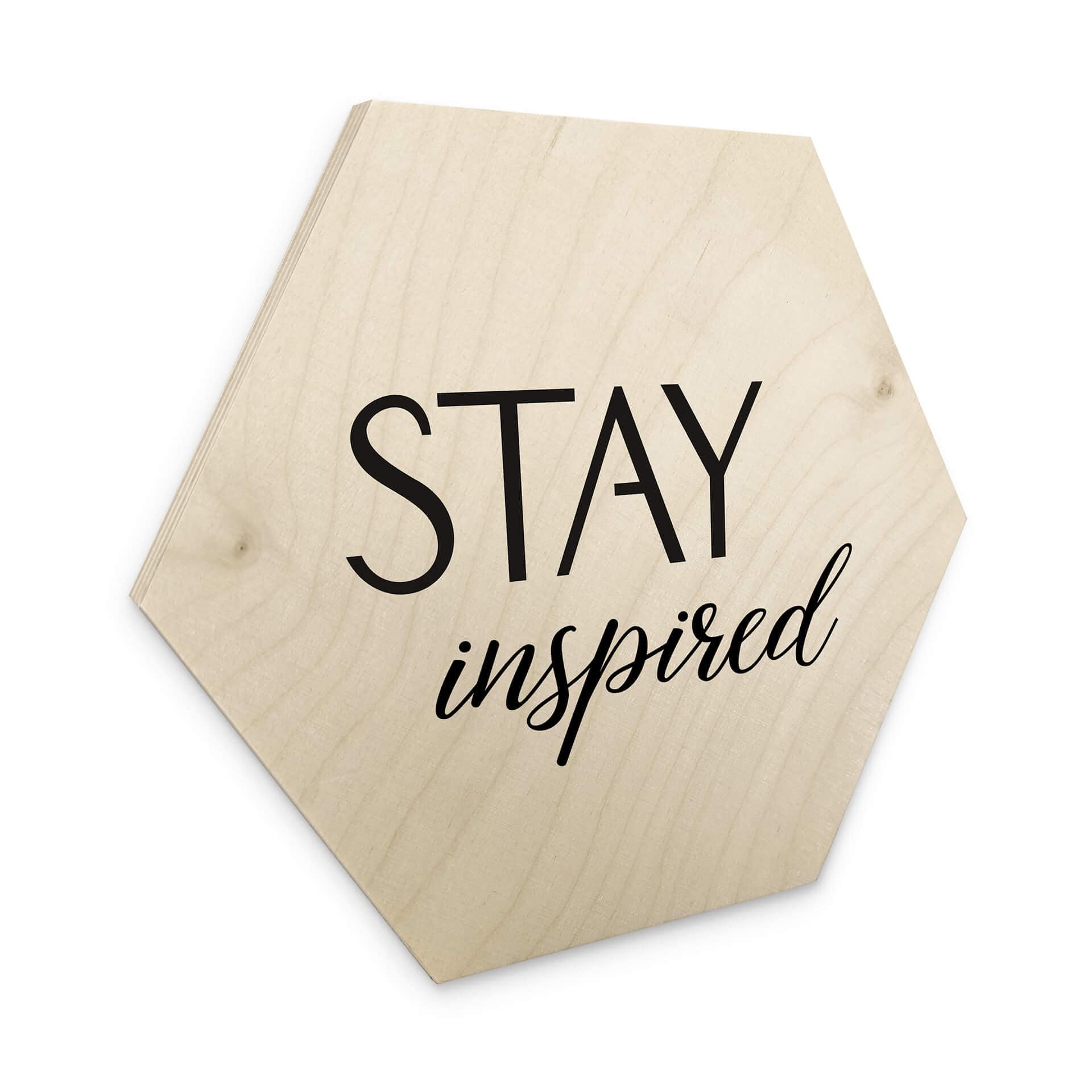Sekskantet træ Stay Inspired