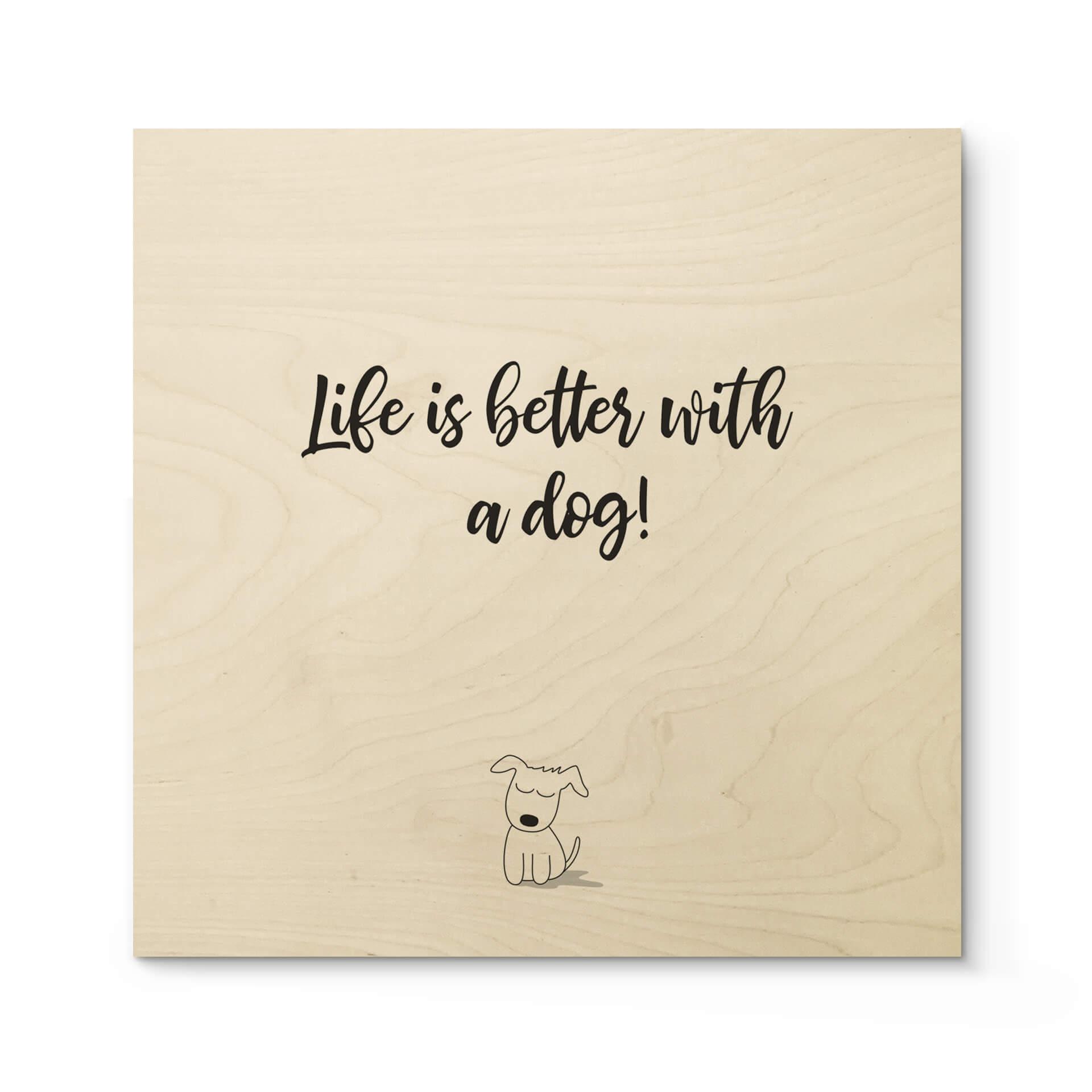 Billede af træ Livet er bedre med en hund - Square