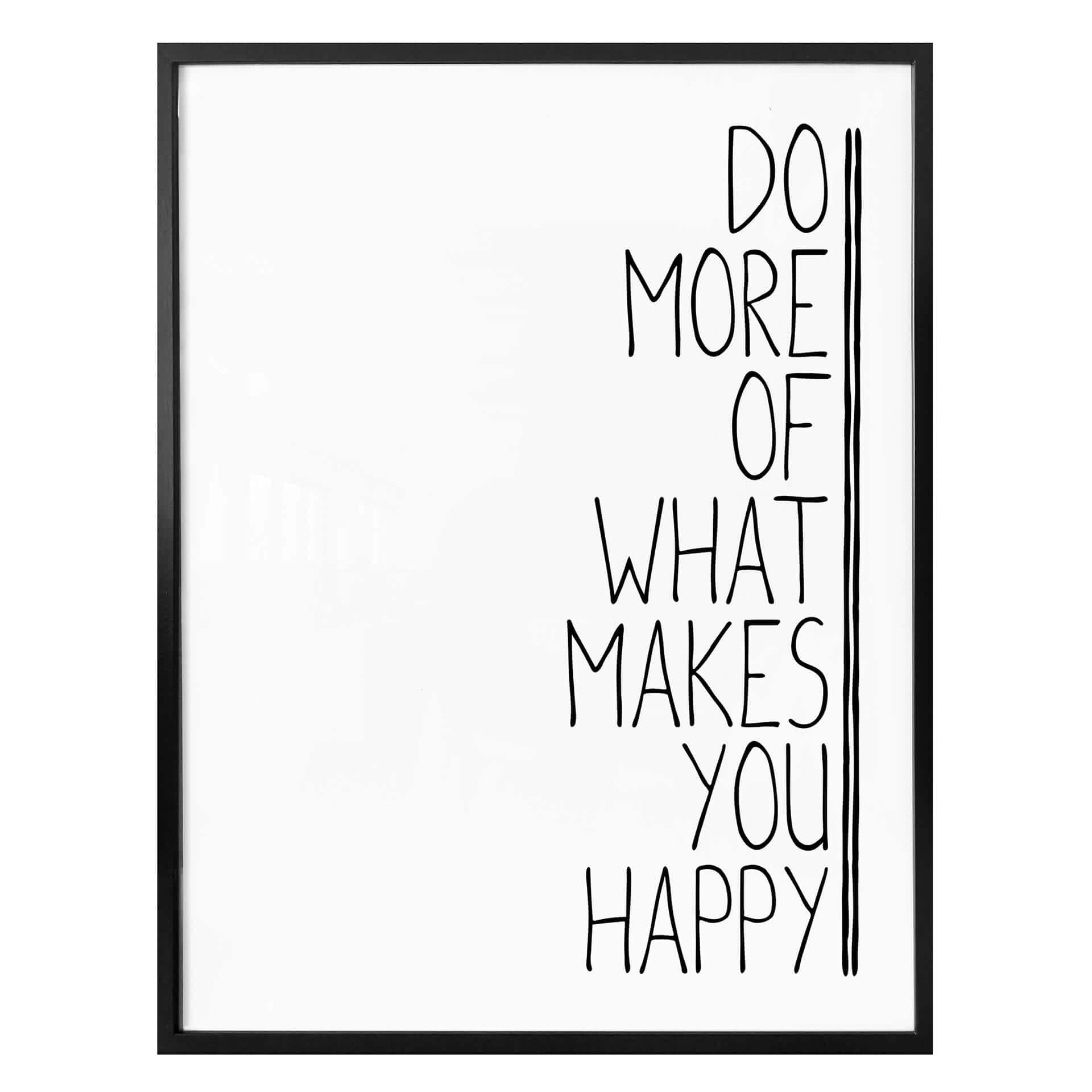 Plakat - Do more of what makes you happy