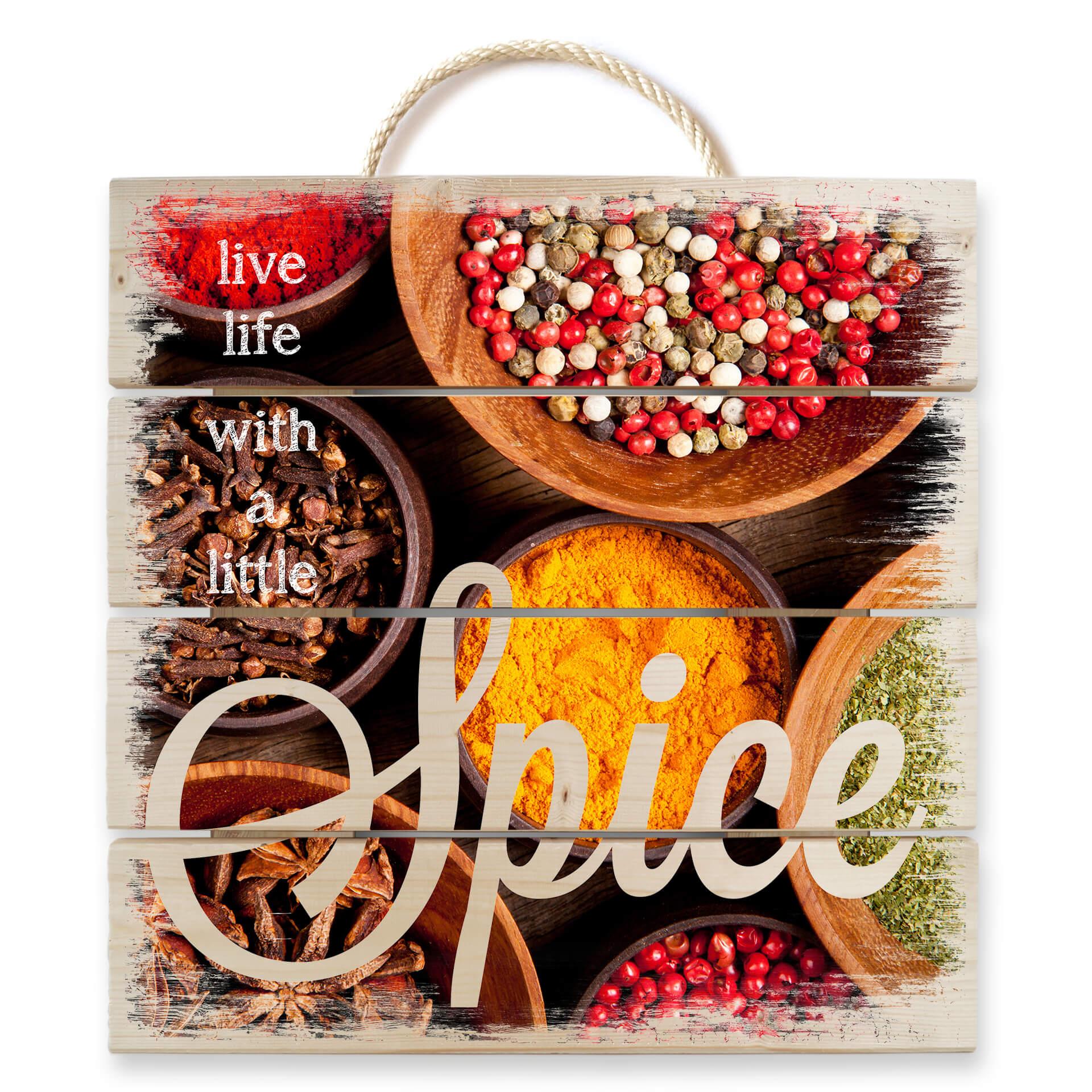 Obraz drewniany Live life with a little Spice - 40x41,5 cm