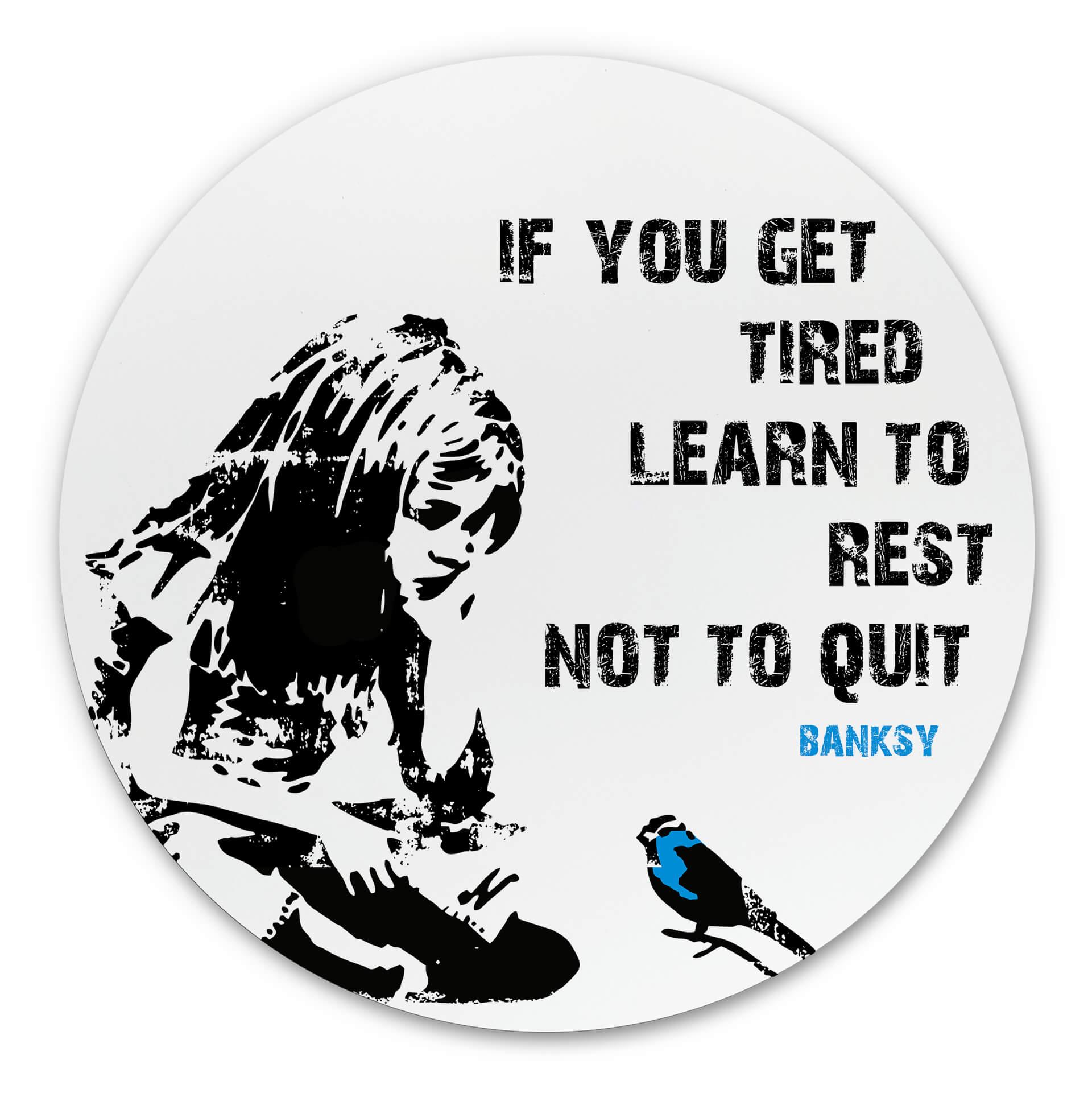 Wandcirkel Banksy - If you get Tired…