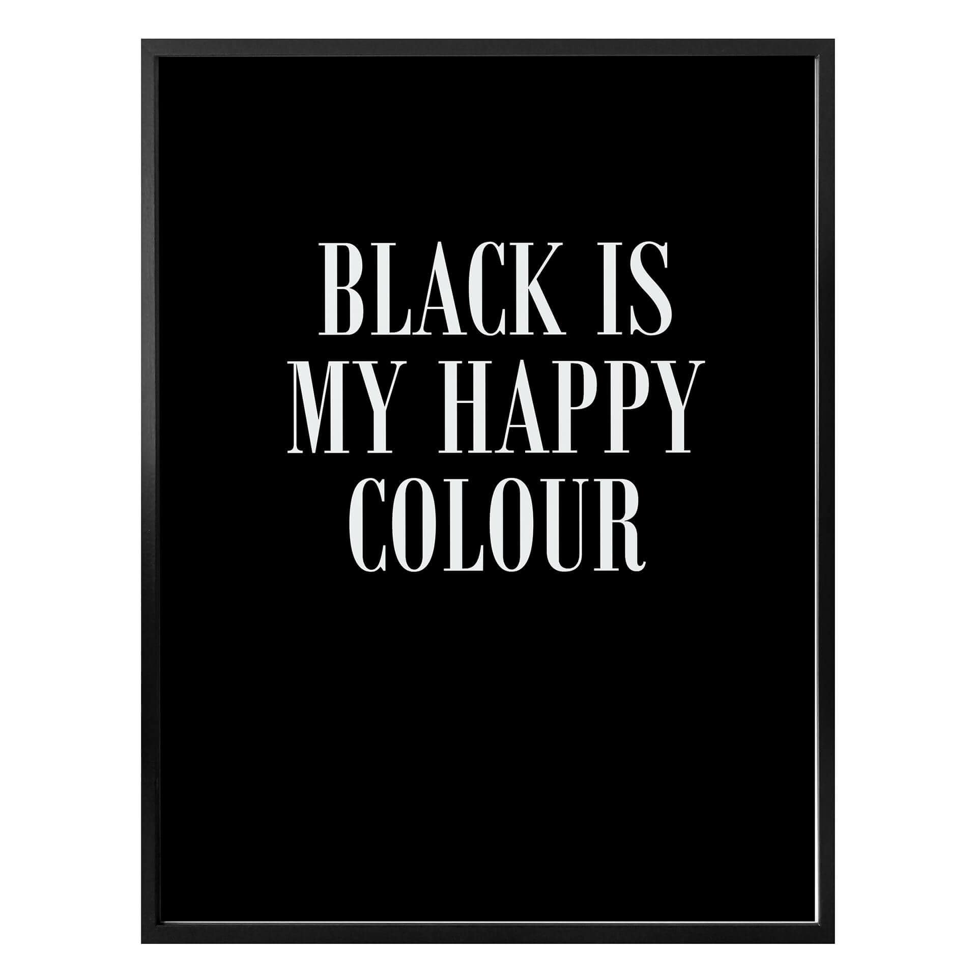Plakat - Black is my happy colour