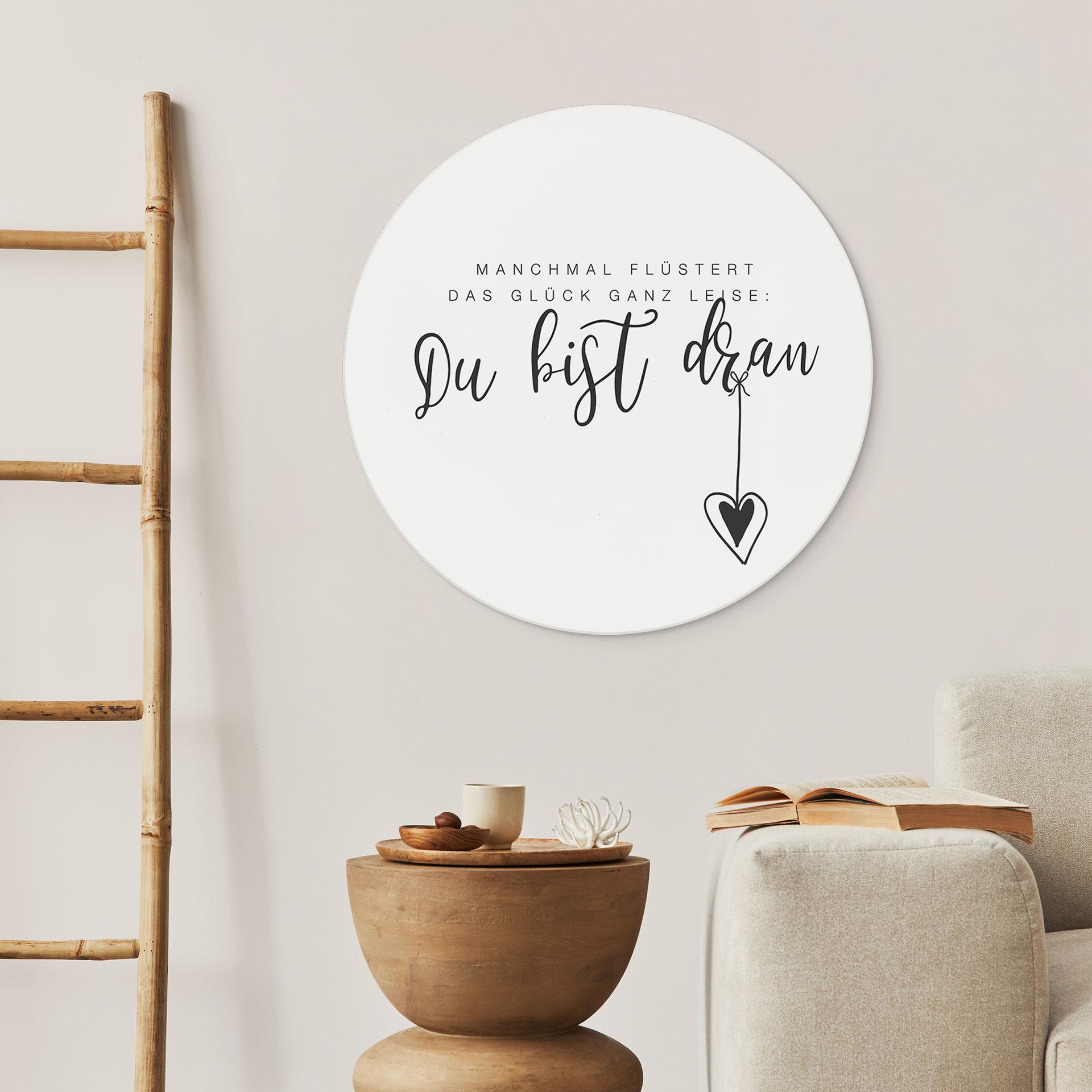 Wandbild Manchmal flüstert das Glück ganz leise - Alu-Dibond - Rund