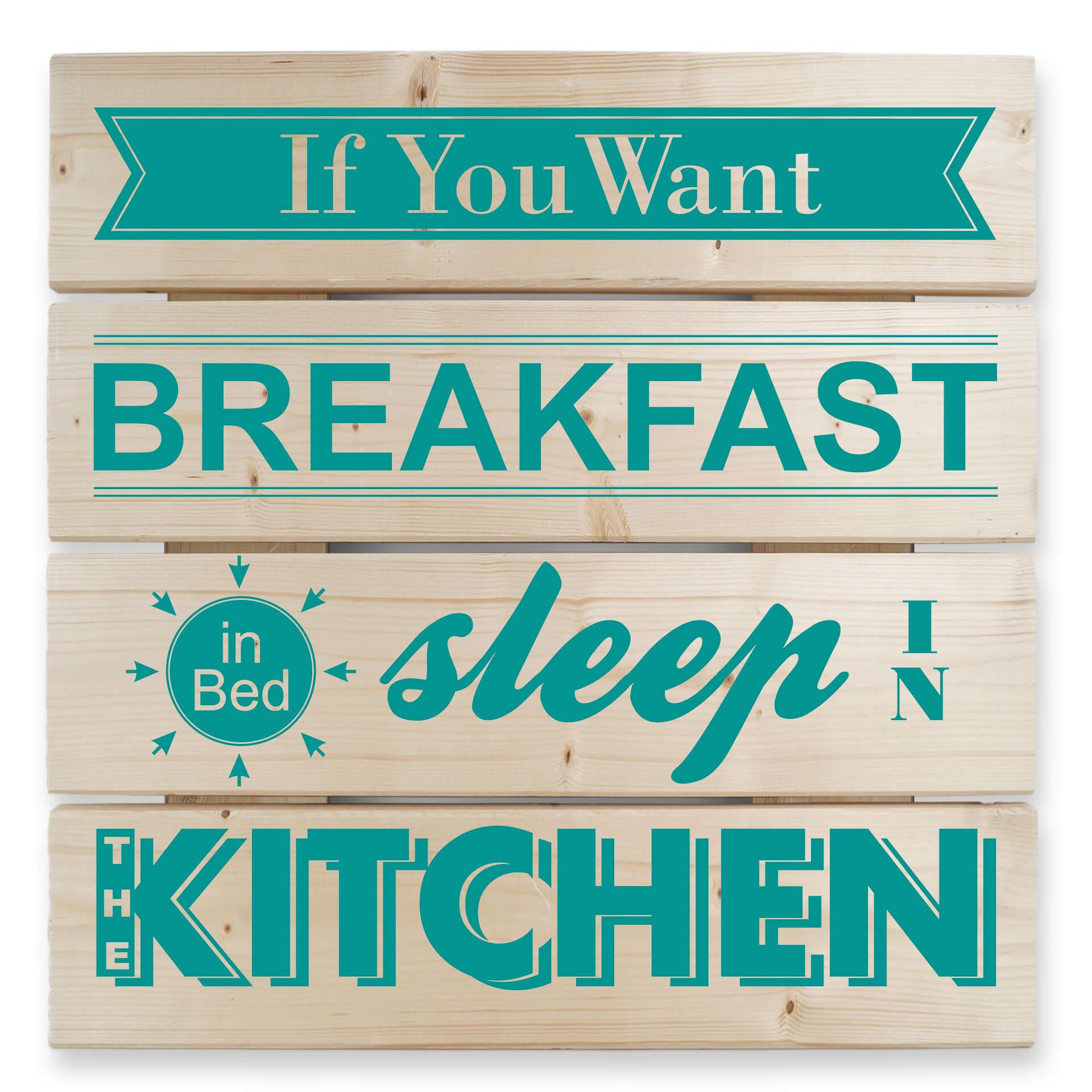 Holzbild If you want Breakfast -türkis-