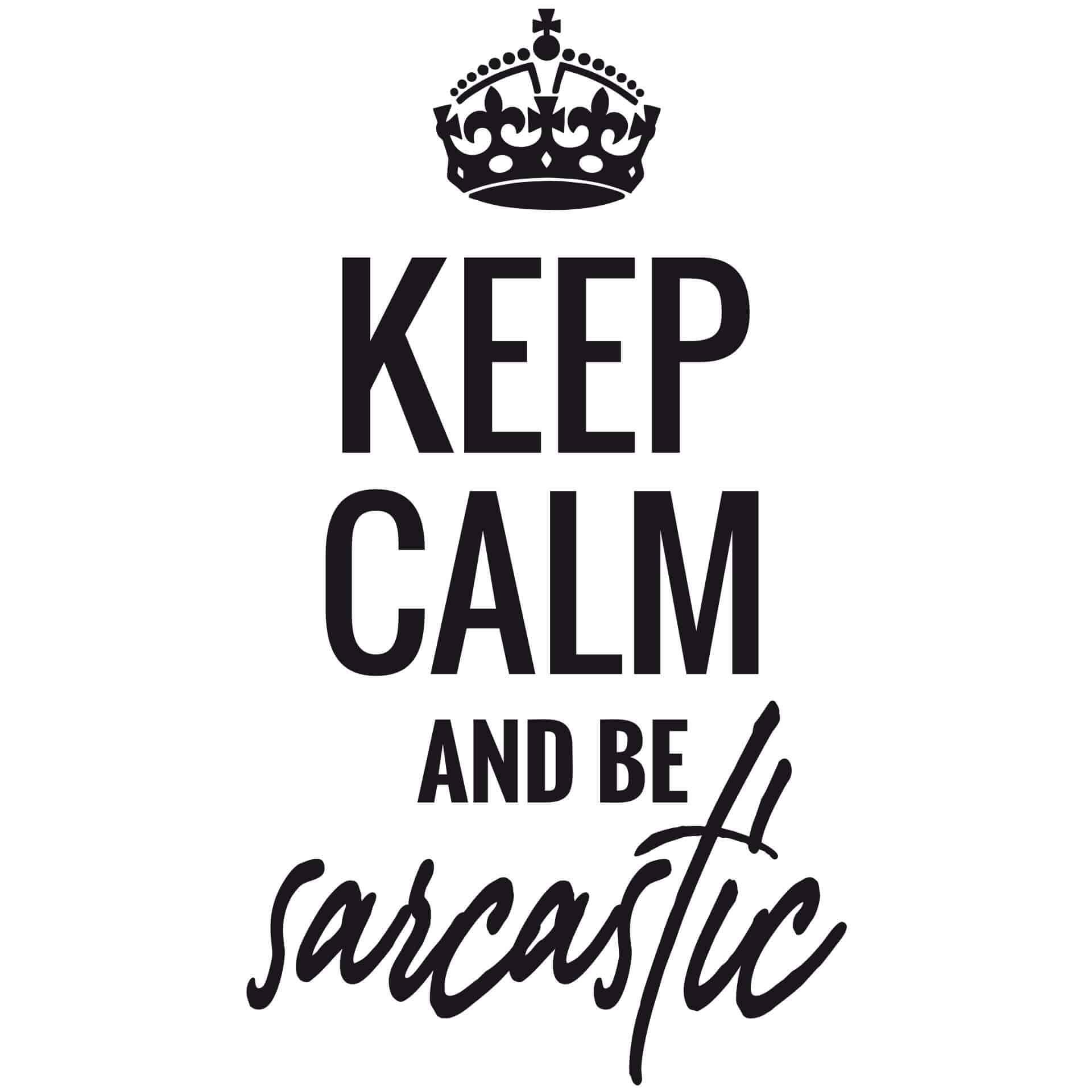 Adesivo Keep Calm and be sarcastic