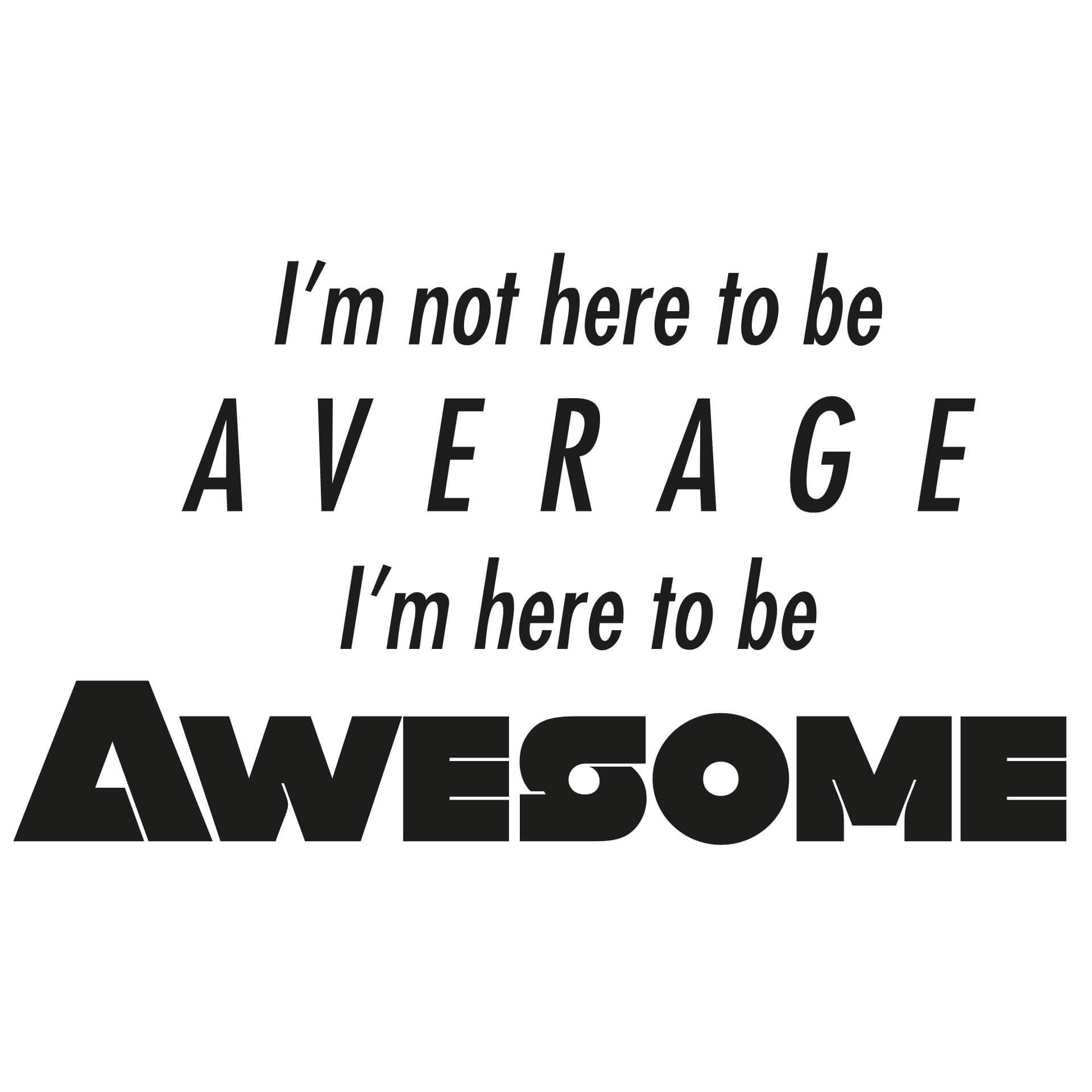 Wallsticker -  I am here to be awesome