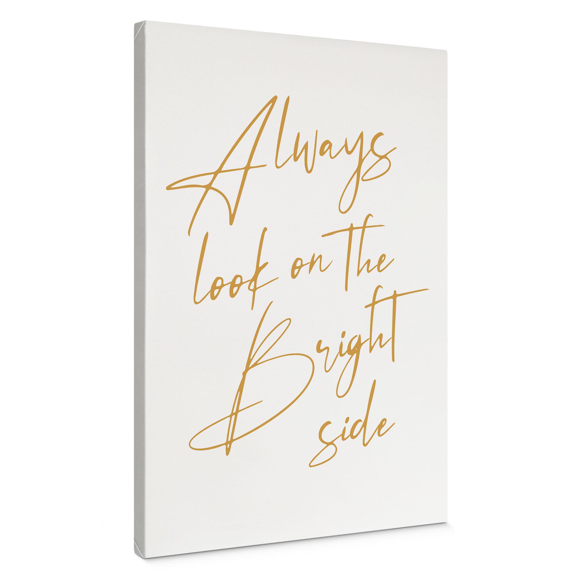 Canvasbillede Se altid på den lyse side - motiverende slogan - KsanaKalpa