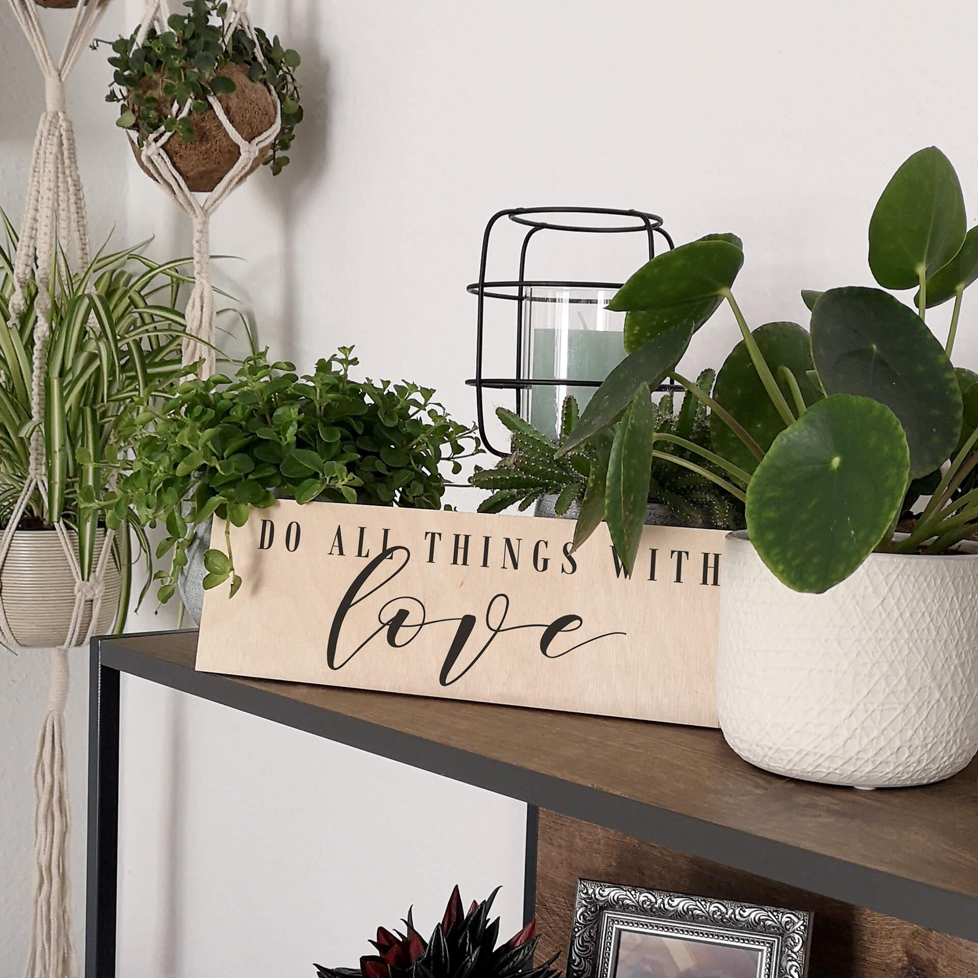 Houten Bordje - Do all things with love