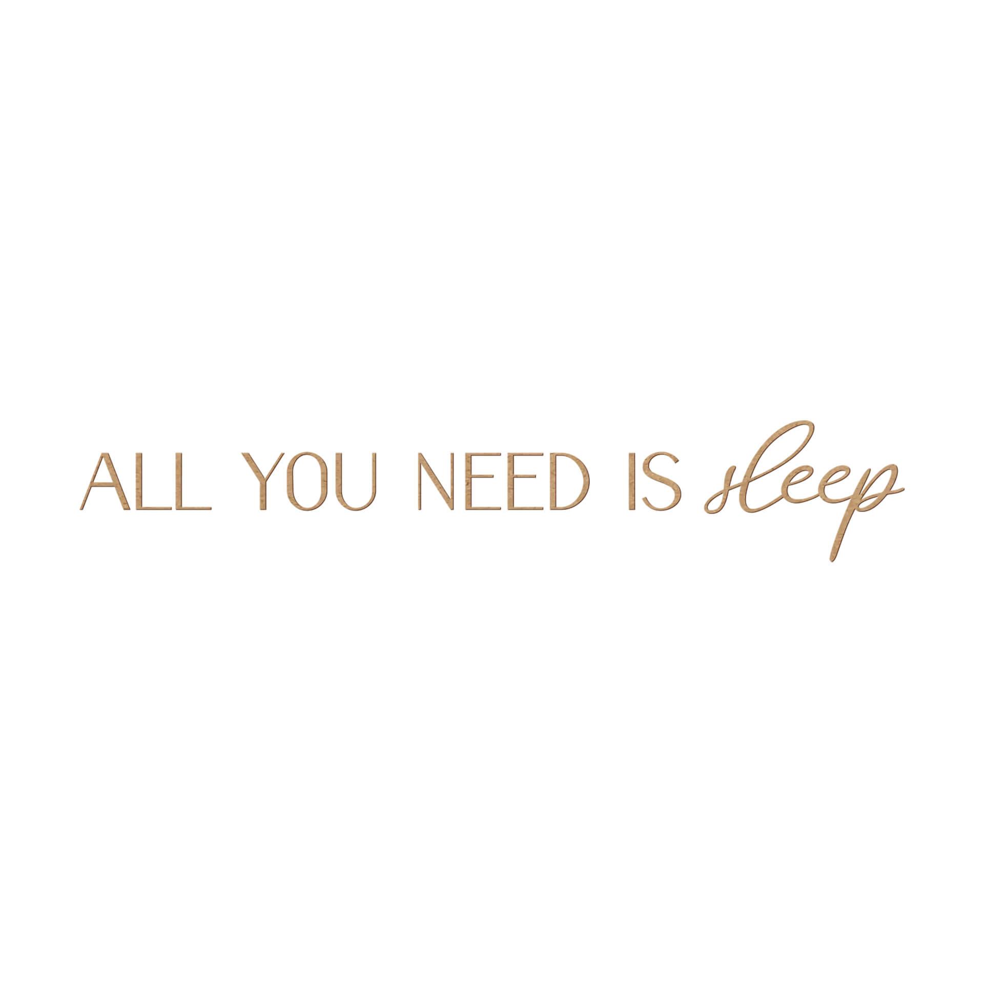 MDF-dekoration All you need is Sleep
