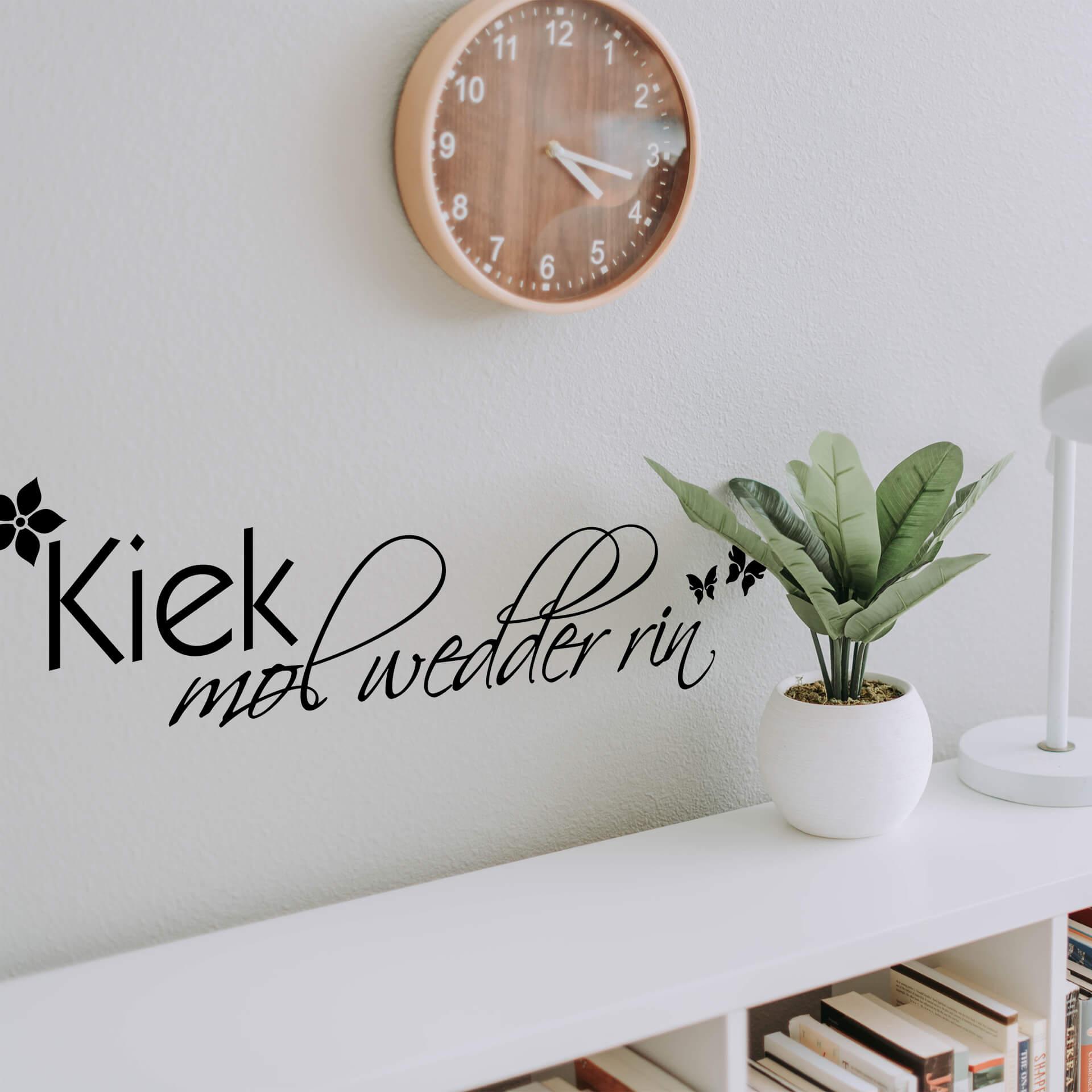 Wandtattoo Kiek mol wedder rin