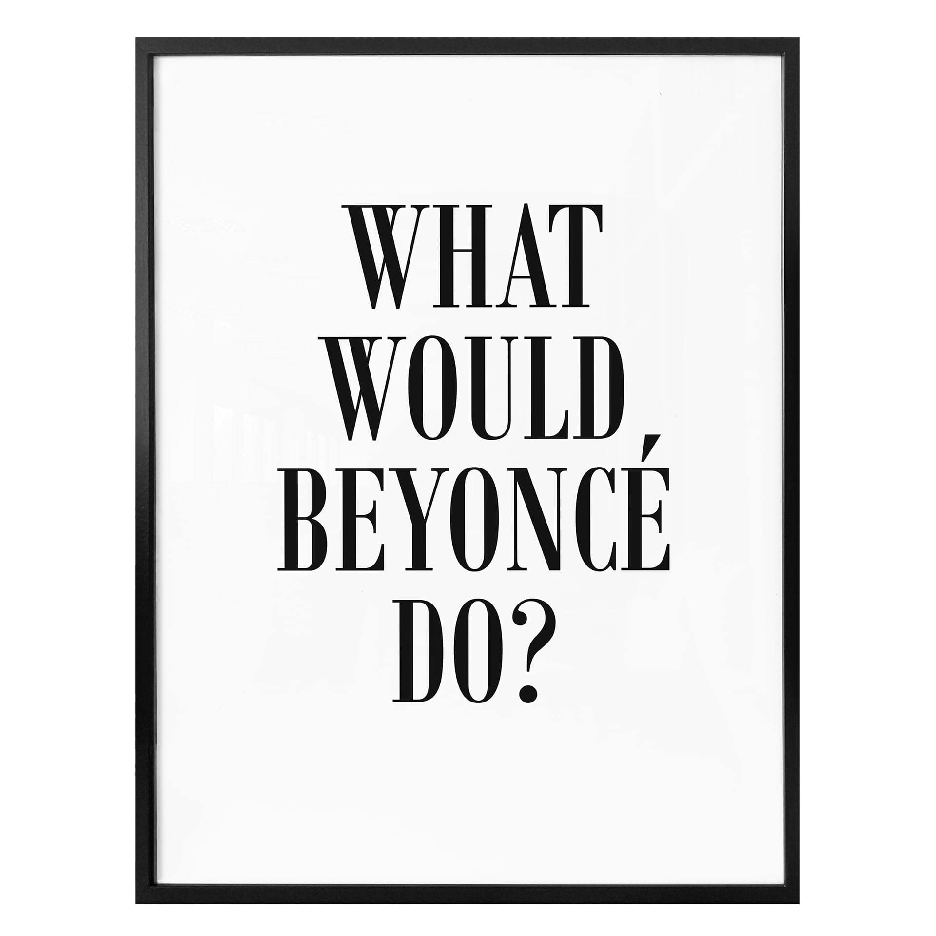 Plakat - What would Beyoncé do?