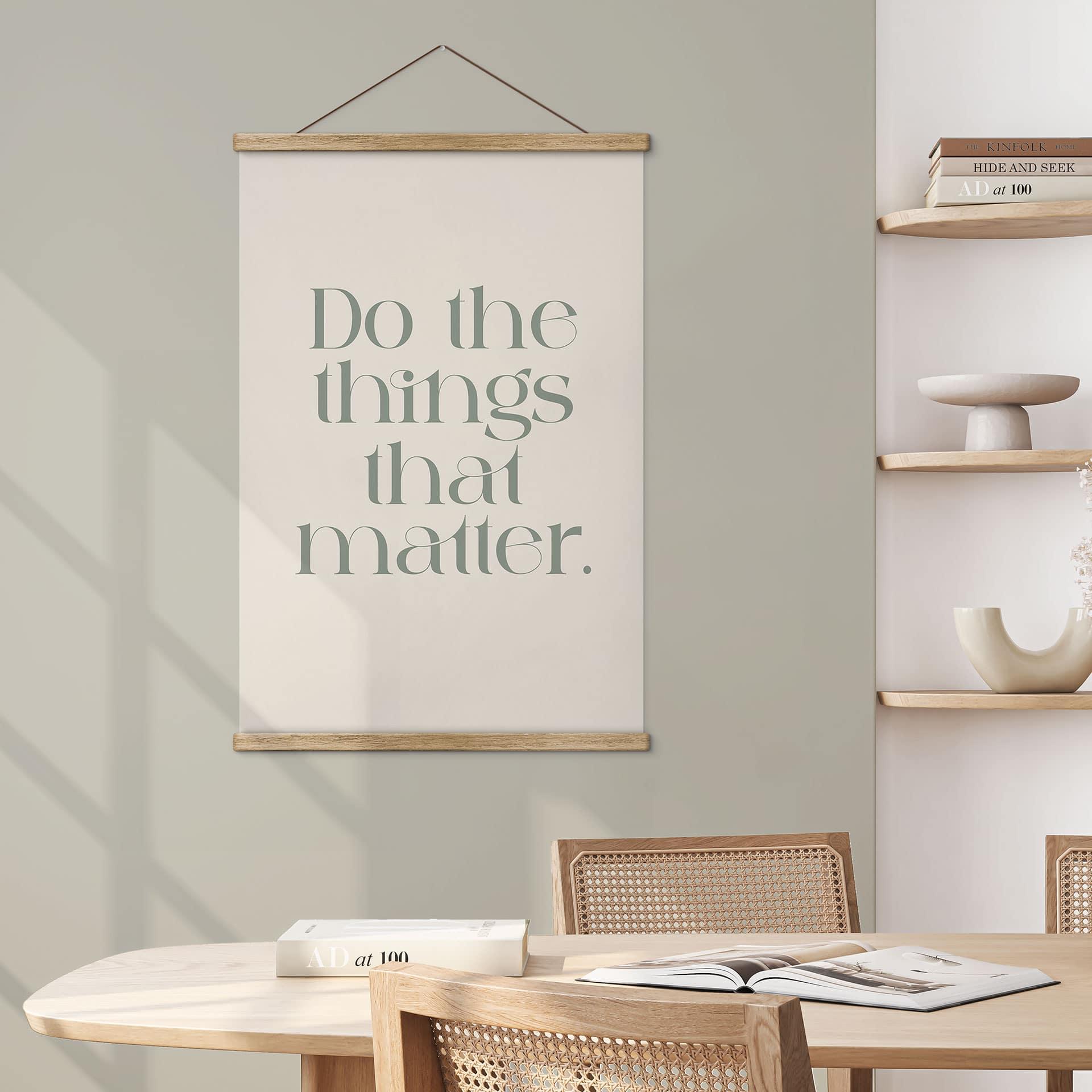 Póster de tela Do The Things That Matter - Impresiones de Ayleen