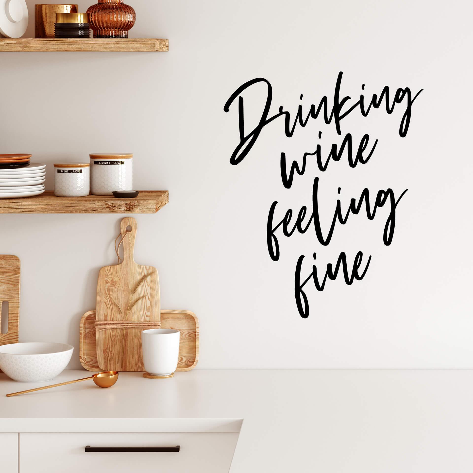 Muursticker Drinking Wine Feeling Fine