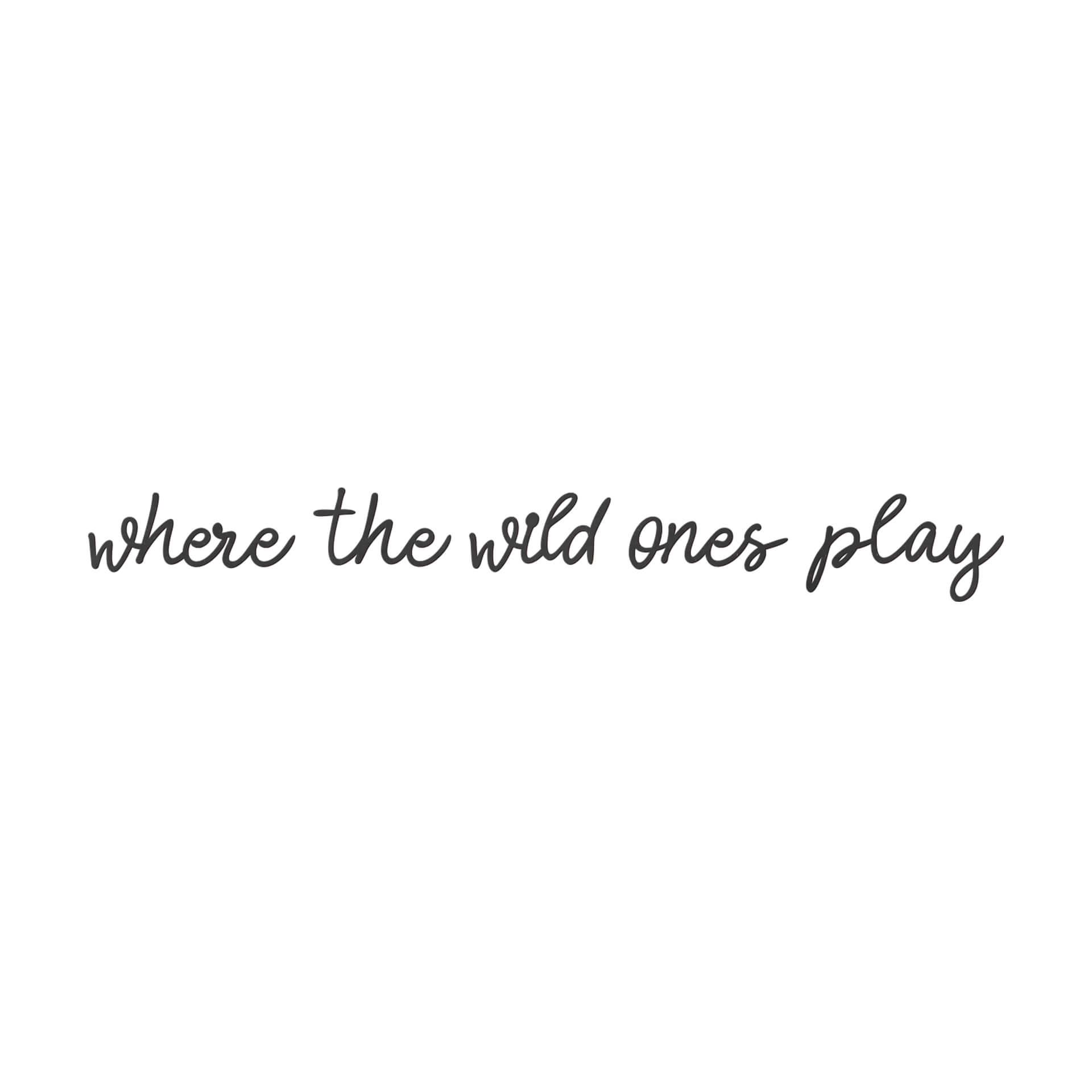 Decoro MDF Where the wild ones play