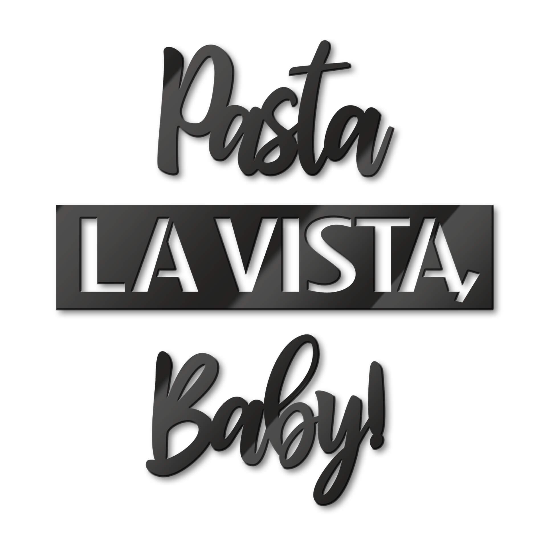 Acryldeko - Pasta La Vista Baby