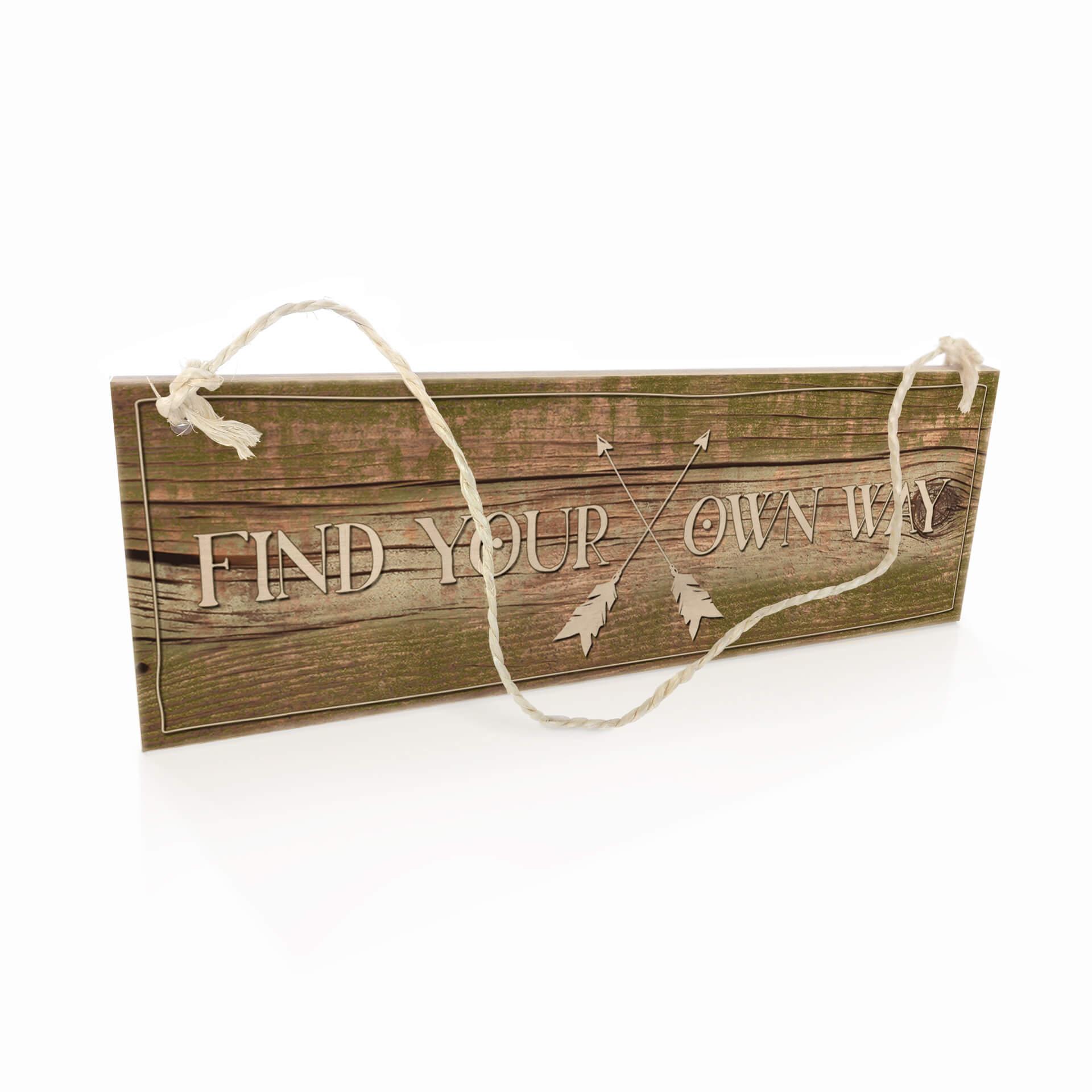 Houten Bordje - Find your own way