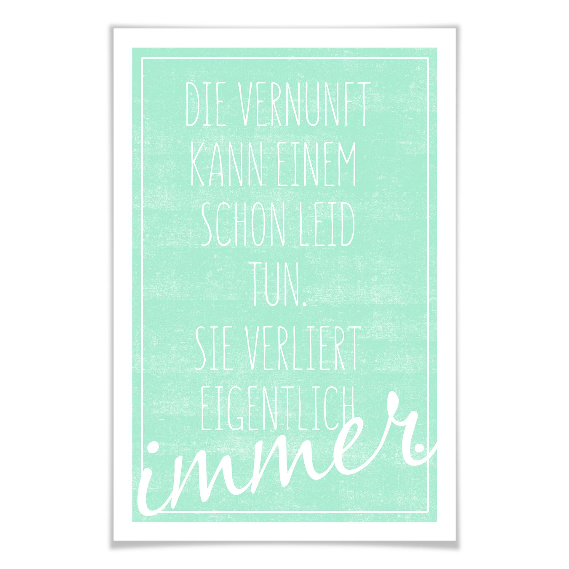 Poster Die Vernunft kann einem schon leid tun...