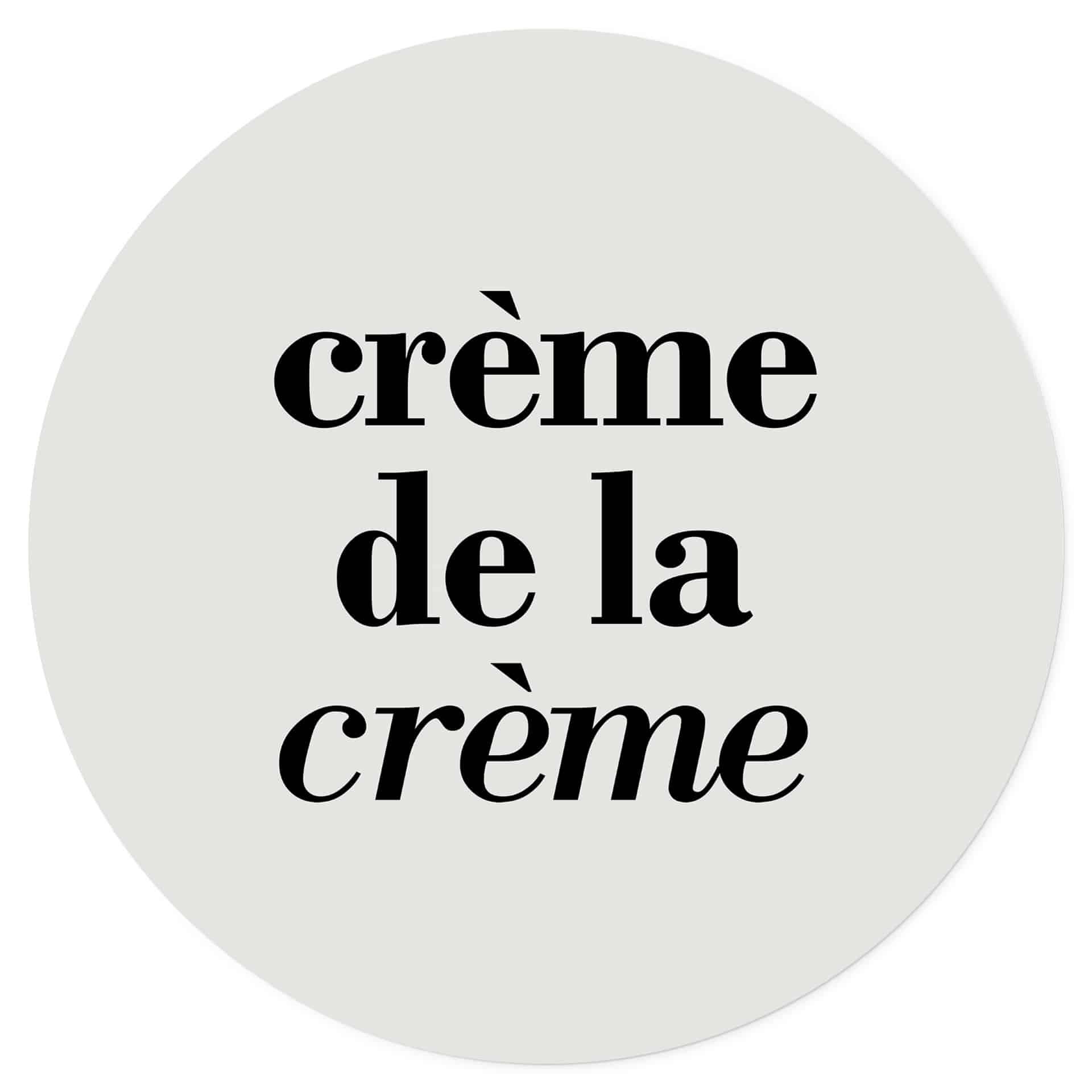 Vinilo decorativo de refranes Crème de la crème - Redondo