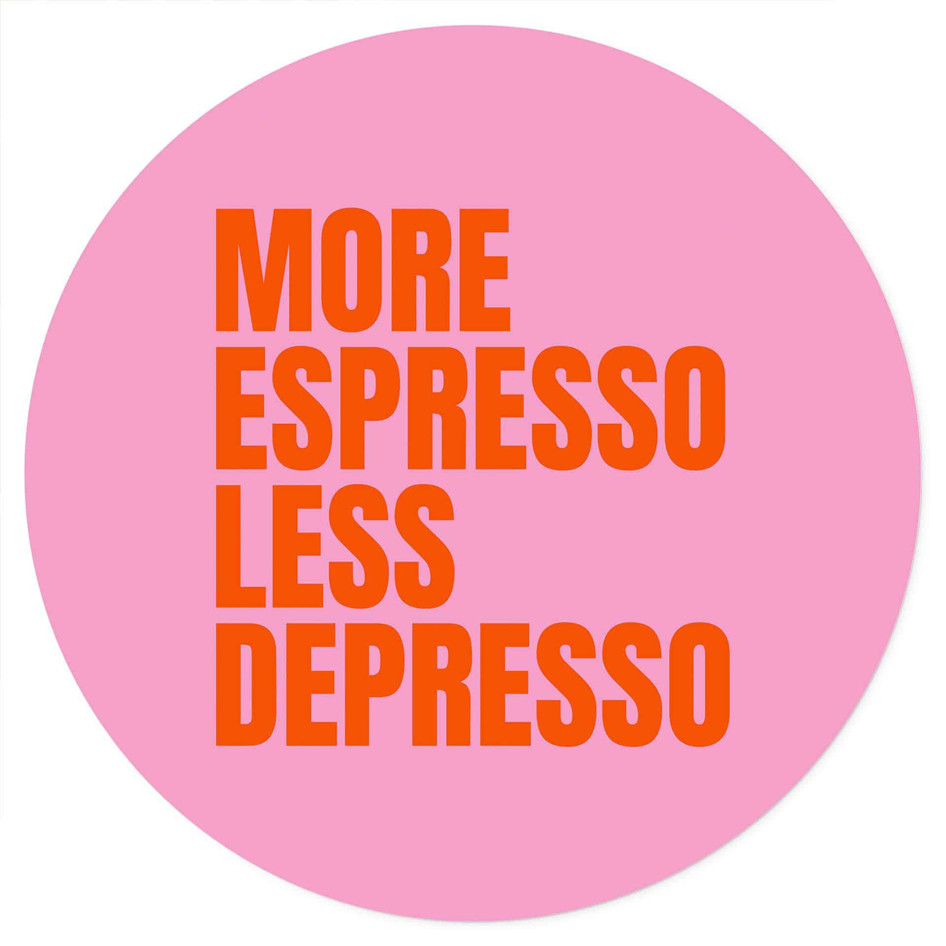 Adesivo murale Più Espresso meno Depresso - Fritsch - Rotondo