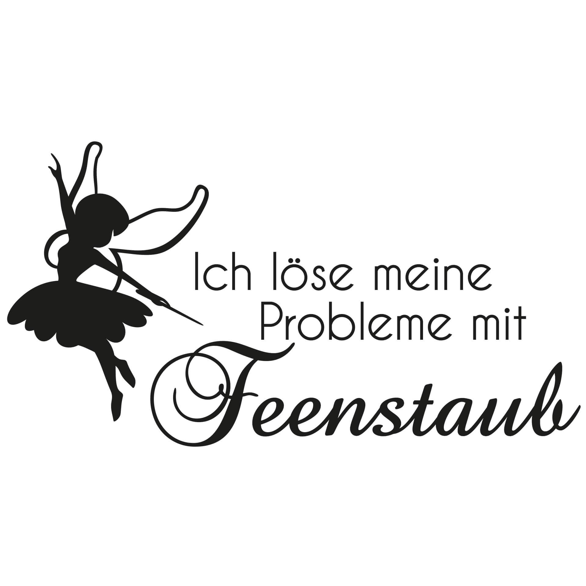 Wandtattoo Ich löse meine Probleme mit Feenstaub.